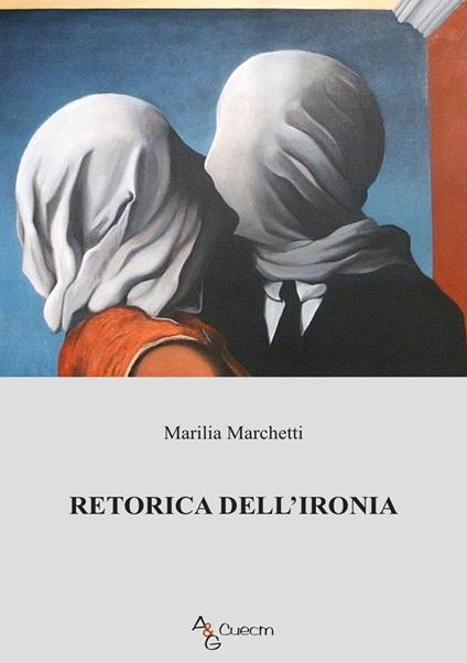 Retorica dell'ironia - Marilia Marchetti - copertina