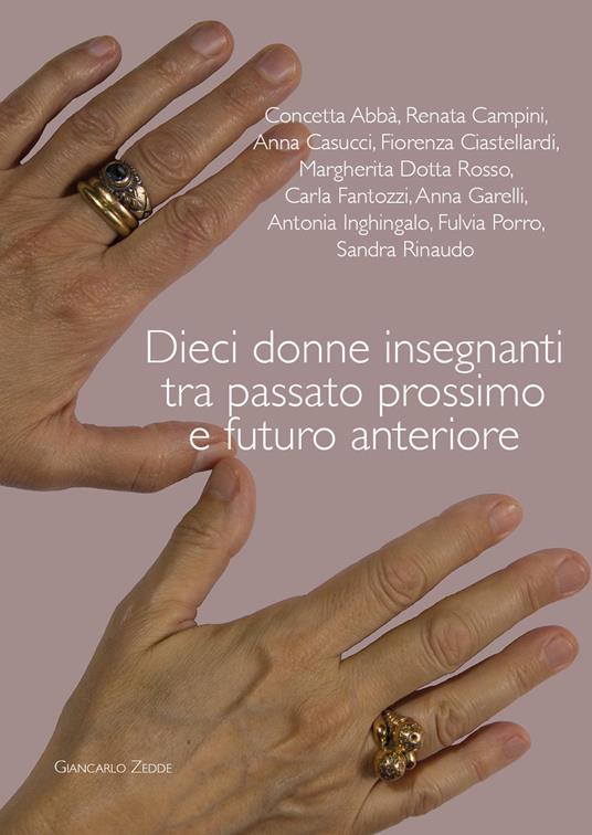 Dieci donne insegnanti tra passato prossimo e futuro anteriore - copertina