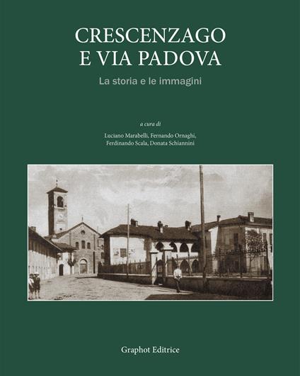 Crescenzago e via Padova. La storia e le immagini. Ediz. illustrata - copertina