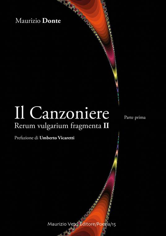 Il canzoniere. Rerum vulgarium fragmenta II. Vol. 1 - Maurizio Donte - copertina
