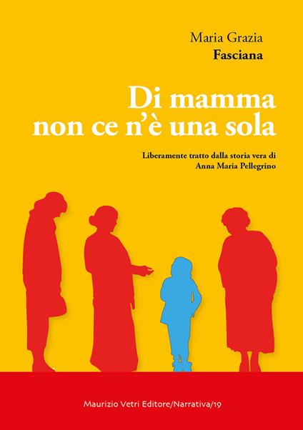 Di mamma non ce n'è una sola - Maria Grazia Fasciana - copertina
