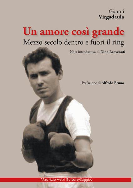 Un amore così grande. Mezzo secolo dentro e fuori il ring - Gianni Virgadaula - copertina