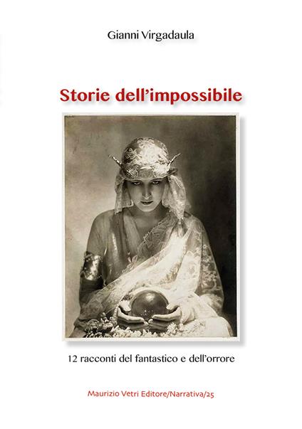Storie dell'impossibile. 12 racconti del fantastico e dell'orrore - Gianni Virgadaula - copertina