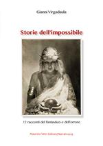 Storie dell'impossibile. 12 racconti del fantastico e dell'orrore