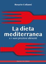 La dieta mediterranea e i suoi preziosi alimenti