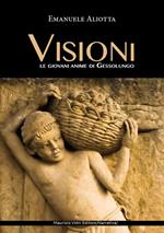 Visioni. Le giovani anime di Gessolungo. Ediz. integrale