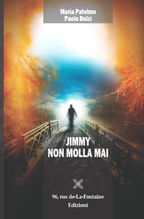 Jimmy non molla mai - Maria Patelmo,Paolo Bulzi - copertina