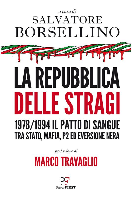 La repubblica delle stragi. 1978/1994. Il patto di sangue tra Stato, mafia, P2 ed eversione nera - copertina