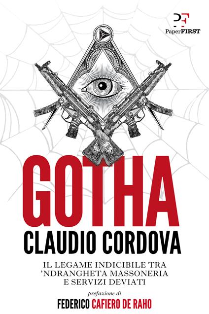 Gotha. Il legame indicibile tra 'ndrangheta, massoneria e servizi deviati - Claudio Cordova - copertina