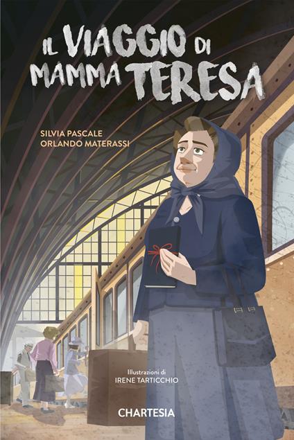 Il viaggio di mamma Teresa. Ediz. illustrata - Silvia Pascale,Orlando Materassi - copertina