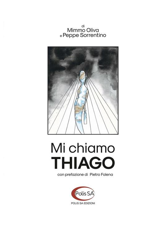 Mi chiamo Thiago. Breve storia di un viaggio senza fine - Peppe Sorrentino,Mimmo Oliva - copertina