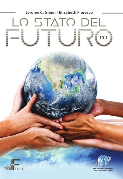 Lo stato del futuro 19.1 - Jerome Glenn,Elizabeth Florescu - copertina