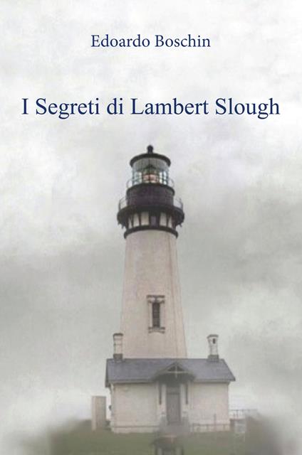 I segreti di Lambert Slough - Edoardo Boschin - copertina