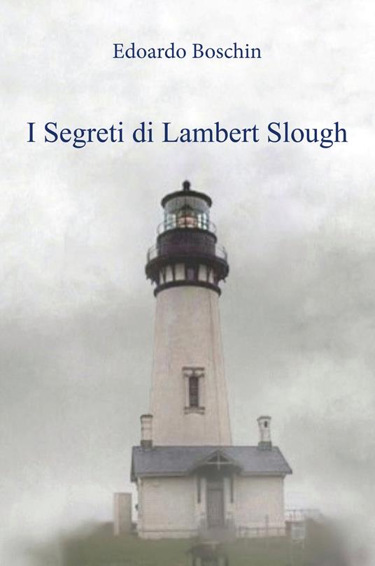 I segreti di Lambert Slough - Edoardo Boschin - copertina