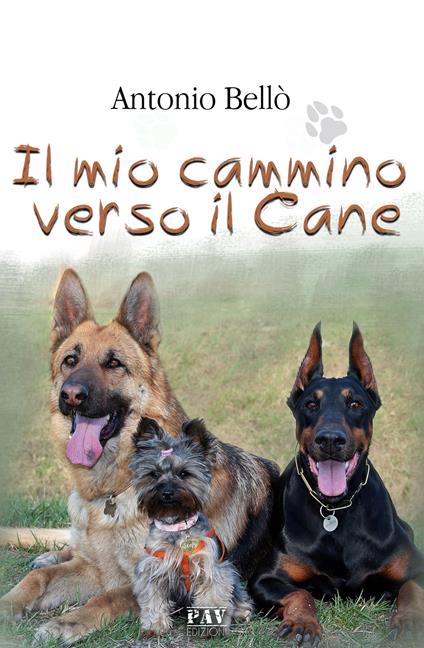 Il mio cammino verso il cane - Antonio Bellò - copertina