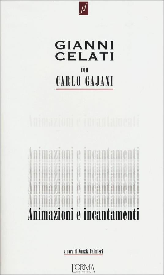 Animazioni e incantamenti. Ediz. illustrata - Gianni Celati,Carlo Gajani - copertina