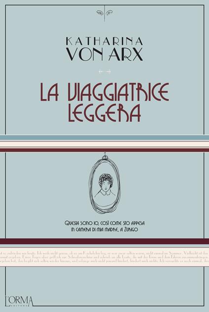 La viaggiatrice leggera - Katharina von Arx - copertina