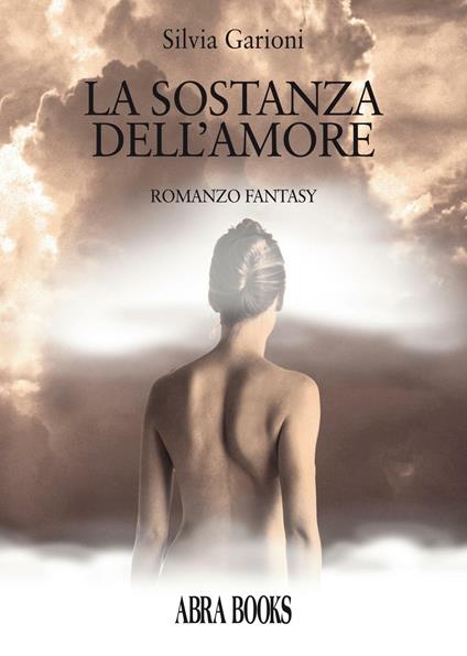 La sostanza dell'amore - Silvia Garioni - copertina