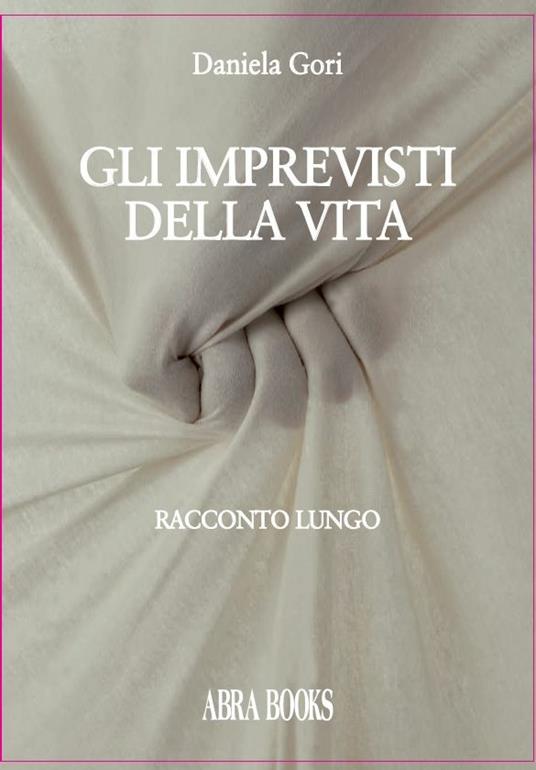 Gli imprevisti della vita - Daniela Gori - copertina