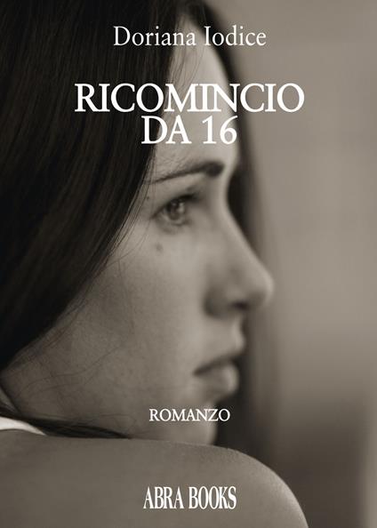 Ricomincio da 16 - Doriana Iodice - copertina
