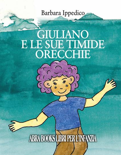 Giuliano e le sue timide orecchie. Ediz. a spirale - Barbara Ippedico - copertina