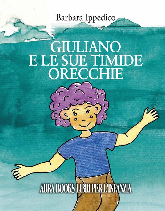 Giuliano e le sue timide orecchie. Ediz. a spirale - Barbara Ippedico - copertina
