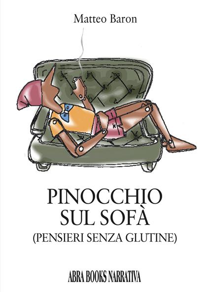 Pinocchio sul sofà. Pensieri senza glutine - Matteo Baron - copertina