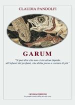 Garum. «Si può dire che non ci sia alcun liquido, all'infuori dei profumi, che abbia preso a costare di più»