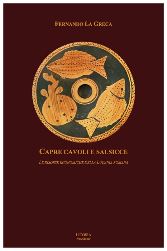Capre cavoli e salsicce. Le risorse economiche della Lucania romana - Fernando La Greca - copertina