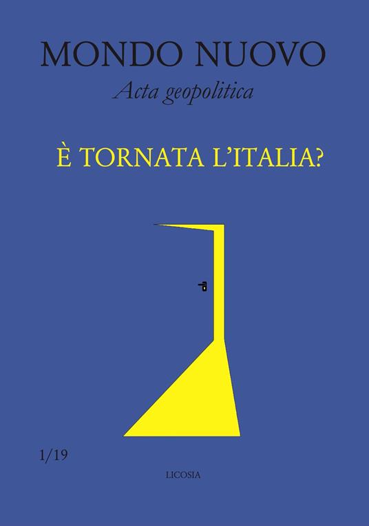 Mondo nuovo. Acta geopolitica (2019). Vol. 1: È tornata l'Italia? - copertina