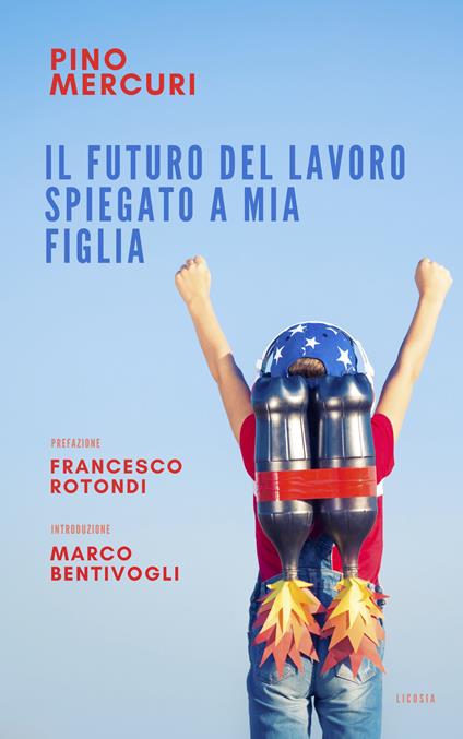 Il futuro del lavoro spiegato a mia figlia - Pino Mercuri - copertina