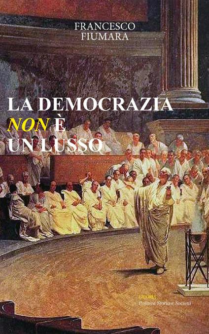 La democrazia non è un lusso - Francesco Fiumara - copertina