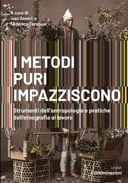 I metodi puri impazziscono. Strumenti dell'antropologia e pratiche dell'etnografia al lavoro - copertina