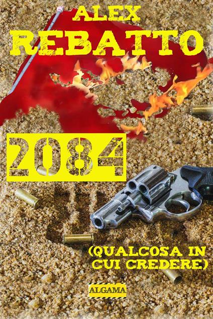 2084. Qualcosa in cui credere - Alex Rebatto - ebook