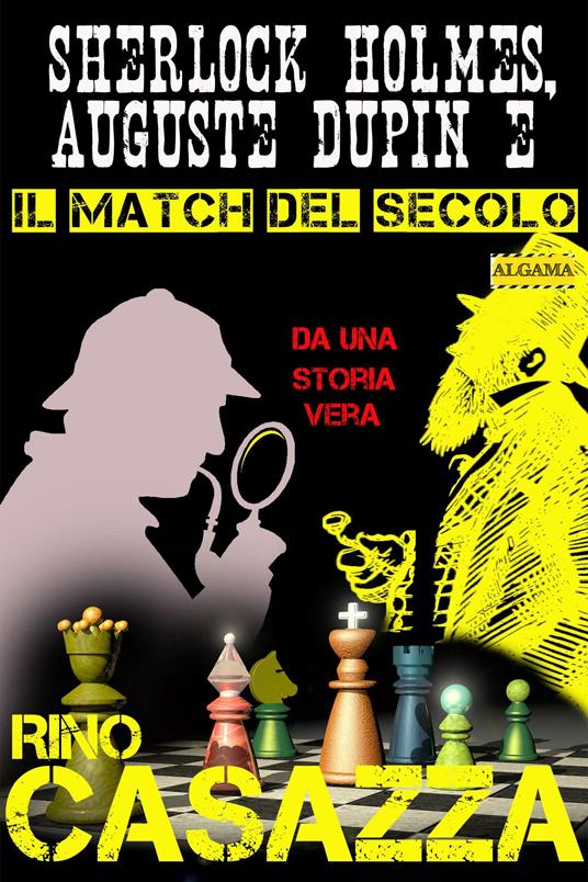 Sherlock Holmes, Auguste Dupin e il match del secolo - Rino Casazza - ebook