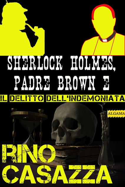 Sherlock Holmes, Padre Brown e il delitto dell'indemoniata - Rino Casazza - ebook