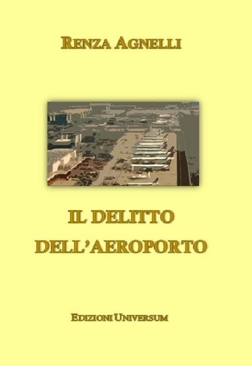 Il delitto dell'aeroporto - Renza Agnelli - copertina