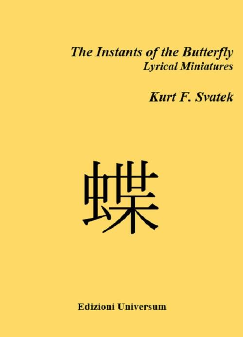 The instants of the butterfly. Lyrical miniatures - Kurt F. Svatek - copertina
