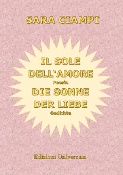 Il sole dell'amore-Die sonne der liebe. Nuova ediz. - Sara Ciampi - copertina