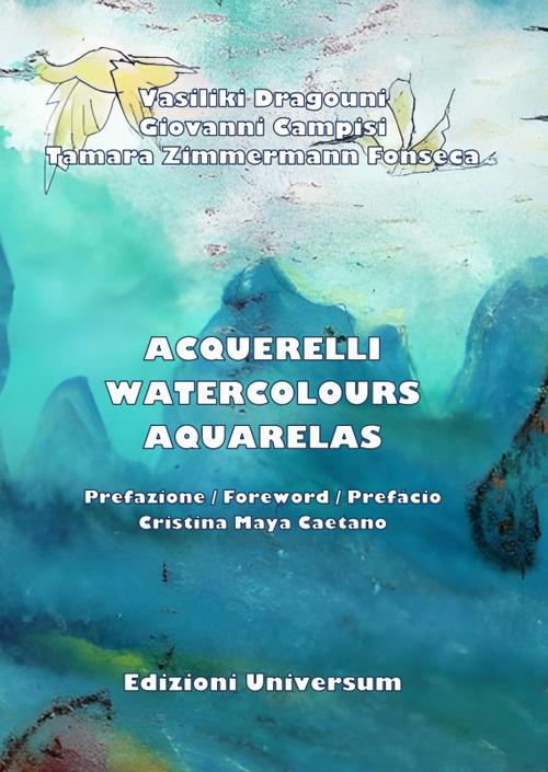 Acquerelli. Ediz. italiana, inglese e portoghese - Vasiliki Dragouni,Giovanni Campisi,Tamara Zimmermann Fonseca - copertina