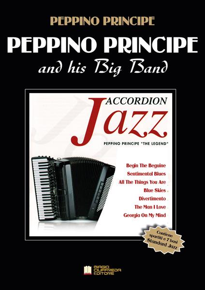 Peppino Principe and His Big Band. Spartiti e 7 basi musicali di standard Jazz. Con CD-Audio - Peppino Principe - copertina