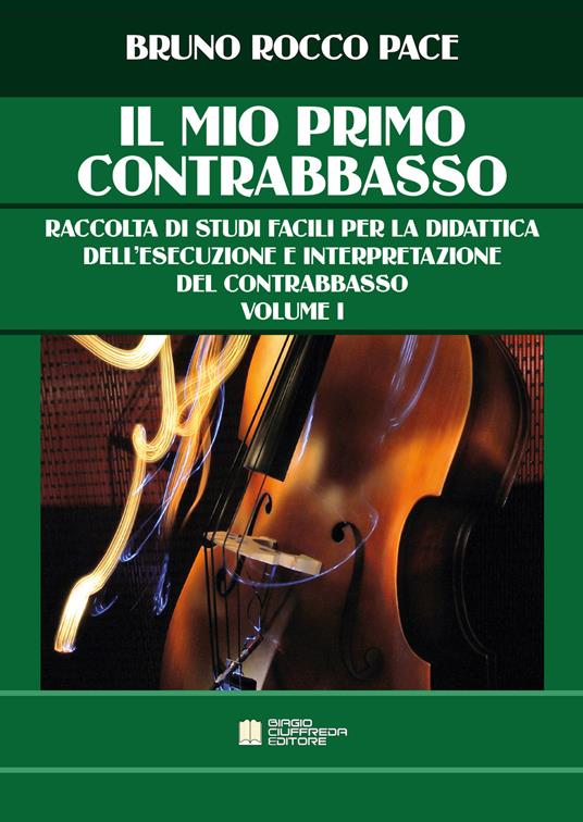 Il mio primo contrabbasso. Metodo per autodidatta. Vol. 1 - Bruno Rocco Pace - copertina