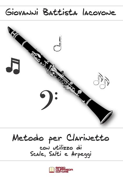 Metodo per clarinetto con utilizzo di scale, salti e arpeggi - Giovanni Battista Iacovone - copertina