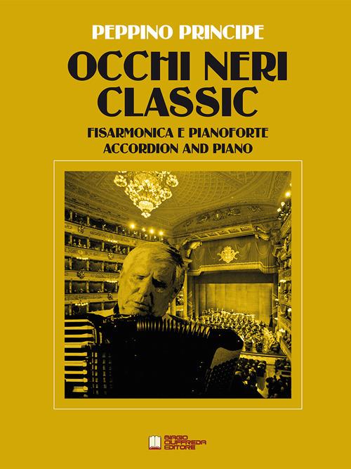 Occhi neri classic. Per fisarmonica e pianoforte. Spartito - Peppino Principe - copertina