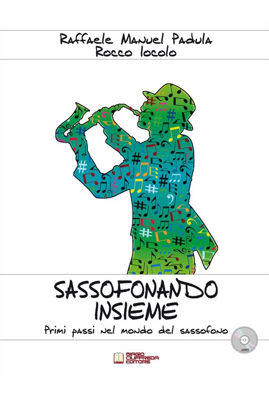 Sassofonando insieme. Primi passi nel mondo del sassofono. Spartito. Con CD-Audio - Raffaele Manuel Padula,Rocco Iocolo - copertina