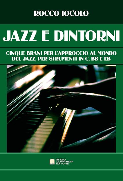 Jazz e dintorni. Cinque brani per l'approccio al mondo del Jazz, per strumenti in C, Bb e Eb. Spartito - Rocco Iocolo - copertina