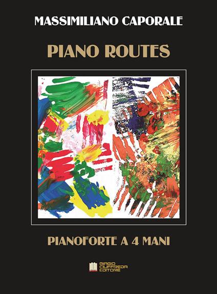 Piano routes. 4 pieces for piano four hands - Massimiliano Caporale - copertina