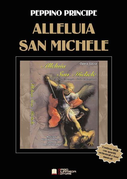Opera sacra «Alleluia San Michele». Spartito. Con DVD-ROM - Peppino Principe - copertina