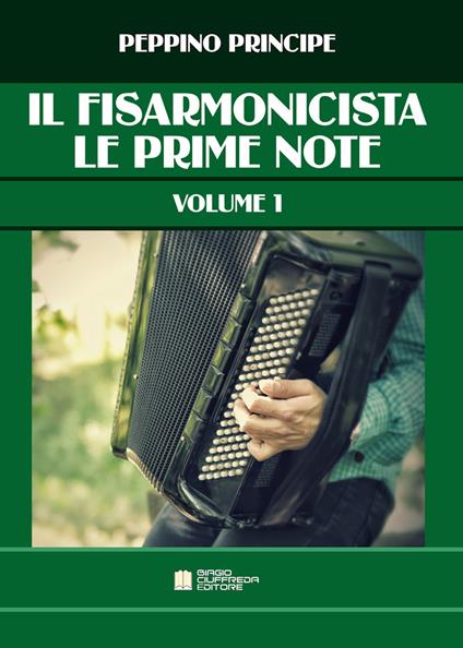 Il fisarmonicista. Metodo. Vol. 1: prime note, Le. - Peppino Principe - copertina