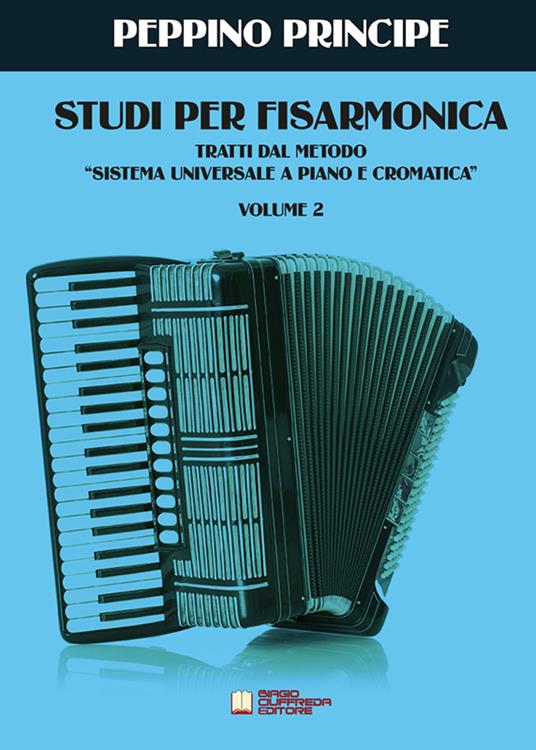 Studi per fisarmonica. Tratti dal metodo sistema universale a piano e cromatica. Vol. 2 - Peppino Principe - copertina